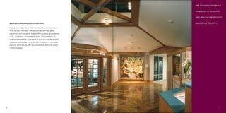 HBE DESIGNED AND BUILT


                                                                            HUNDREDS OF HOSPITAL


                                                                            AND HEALTHCARE PROJECTS


    BACKGROUND AND QUALIFICATIONS                                           ACROSS THE COUNTRY.

    Projects have ranged in size from facilities with as few as 21 beds
    to as many as 1,000 beds. HBE also provides planning, design,
    and construction services for medical ofﬁce buildings, group practice
    clinics, surgicenters, and outpatient clinics. The corporation has
    a strong understanding of the needs of physicians and the growing
    outpatient services area. Combined with its expertise in real estate,
    planning, and ﬁnancing, HBE has also provided clients with quality
    medical buildings.




4                                                                                                 5
 