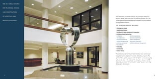 HBE IS A SINGLE SOURCE


FOR PLANNING, DESIGN,


AND CONSTRUCTION


OF HOSPITALS AND         HBE Corporation, is a single source for all the services required for
                         planning, design, and construction of healthcare facilities. All of the
MEDICAL BUILDINGS.       following services are coordinated and integrated from the inception
                         of every building program.

                         THE SCOPE OF SERVICES INCLUDES:

                         • Planning and Design

                         • Construction Phasing

                         • Certiﬁcate of Need–Assistance in Preparation

                         • Architecture and Engineering

                          architecture                 electrical engineering
                          civil engineering            acoustical engineering
                          structural engineering       project management
                          mechanical engineering       construction supervision
                          plumbing engineering         architectural project management
                          ﬁre protection
                         • Estimating

                         • Construction

                         • Interior Design


                         The professionals performing in these disciplines have worked as an
                         integrated team to implement hundreds of building programs. This
                         permits HBE to provide programs with the highest construction quality
                         and ultimate value in the industry. This integration also permits HBE
                         to provide guaranteed ﬁrm construction budget ﬁgures at each stage
                         of a project’s development.




 8                                                                                                 9
 