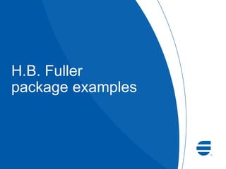 H.B. Fuller
package examples
 