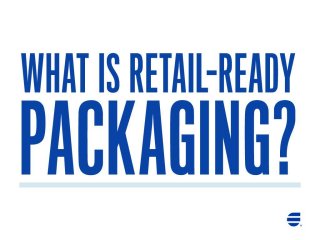 What is Retail Ready Packaging?