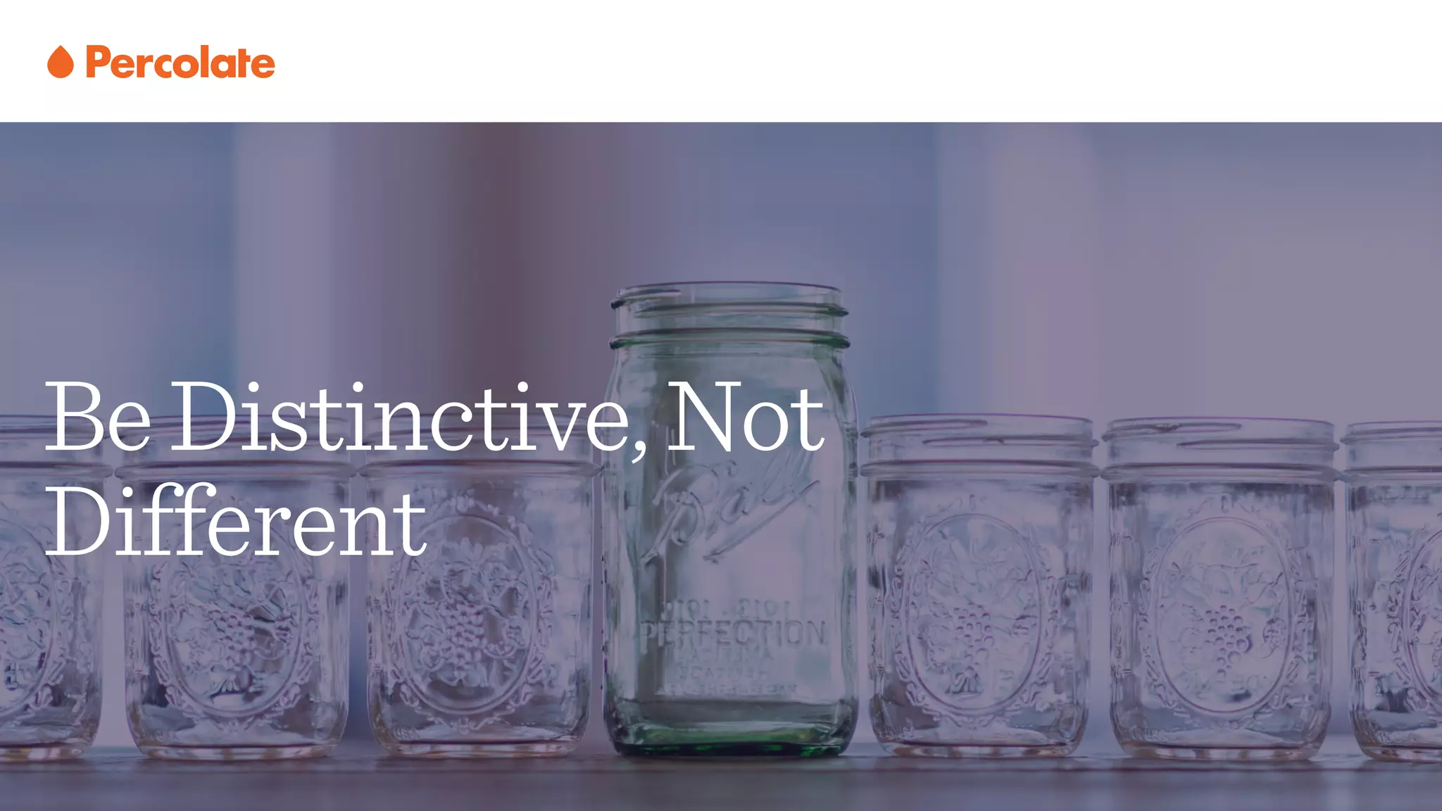 BeDistinctive,Not
Different
 
