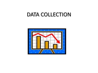DATA COLLECTION
 