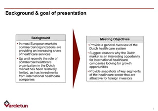 2
Background & goal of presentation
Background
• In most European markets
commercial organizations are
providing an increa...