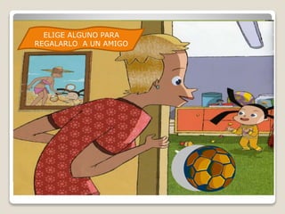 ELIGE ALGUNO PARA
REGALARLO A UN AMIGO
 