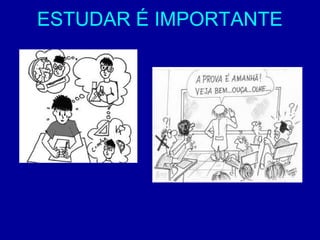 ESTUDAR É IMPORTANTE
 