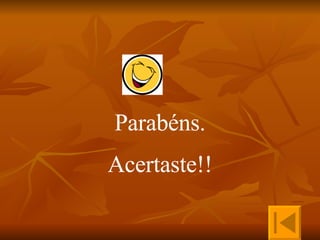 Parabéns. Acertaste!! 