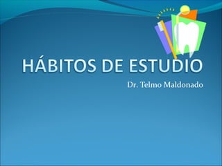 Dr. Telmo Maldonado
 