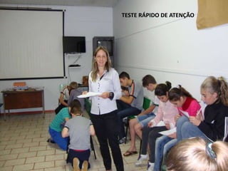 TESTE RÁPIDO DE ATENÇÃO 
 