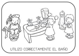UTILIZO CORRECTAMENTE EL BAÑO
 