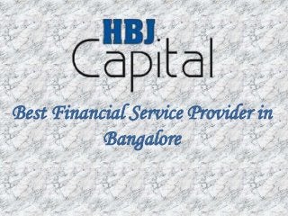 Best Financial Service Provider in 
Bangalore 
 