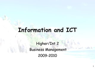 Information and ICT Higher/Int 2 Business Management 2009-2010 