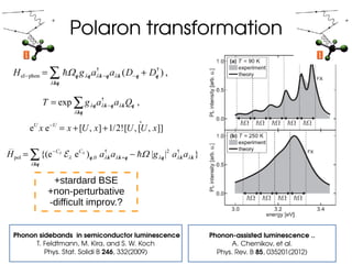 Polaron transformation
Phonon­assisted luminescence ..
A. Chernikov, et al.
Phys. Rev. B 85, 035201(2012)
 Phonon sideband...
