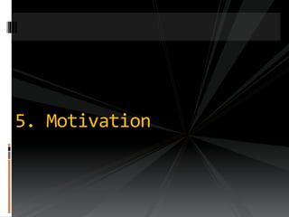 5. Motivation
 