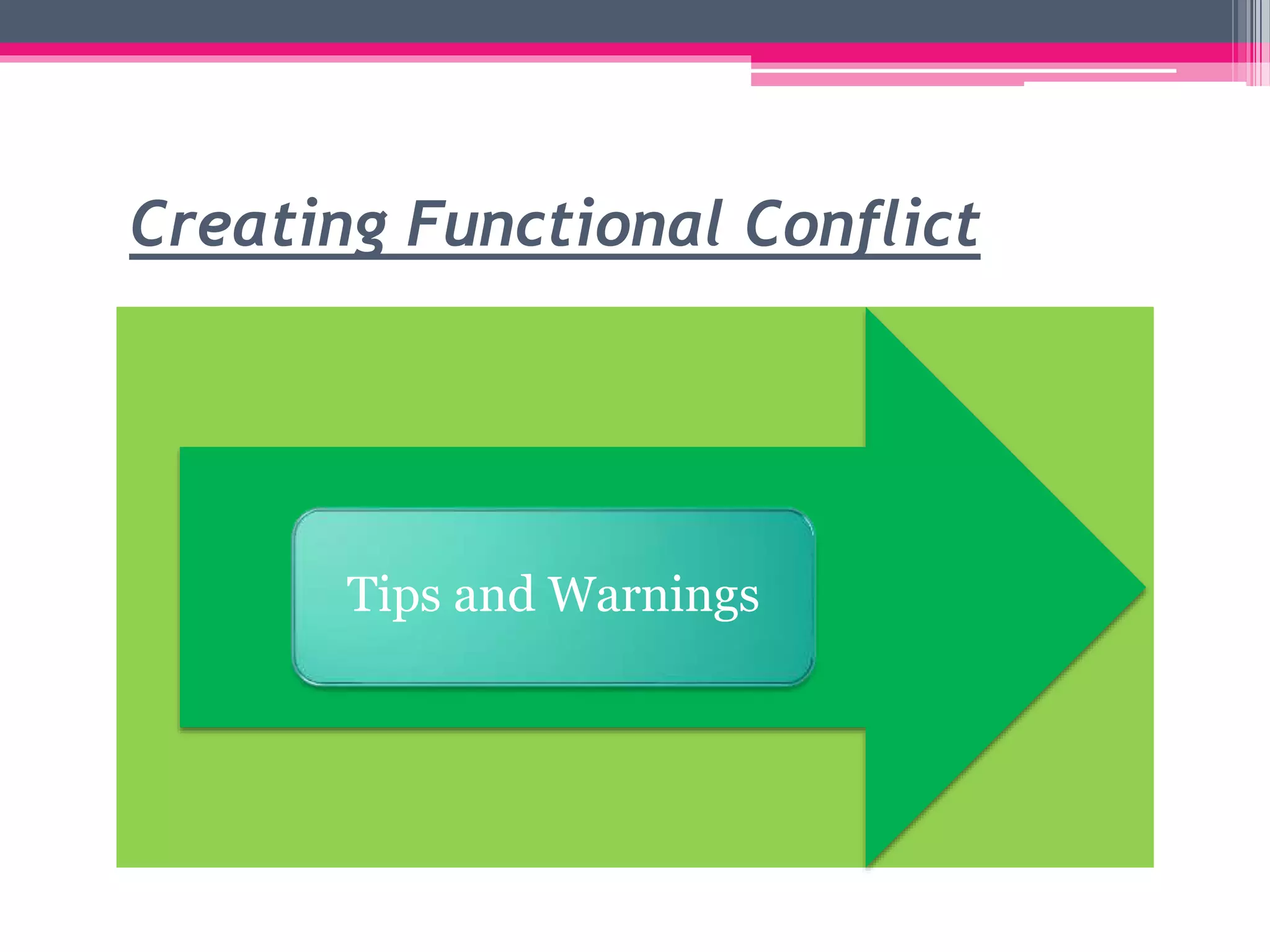 Creating Functional Conflict
Tips and Warnings
 