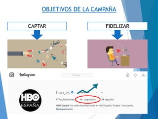 OBJETIVOS DE LA CAMPAÑA
CAPTAR FIDELIZAR
25k
 