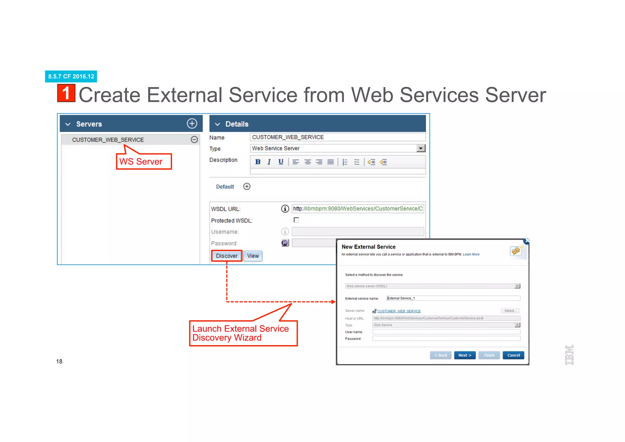 18
1. Create External Service from Web Services Server
Launch External Service
Discovery Wizard
WS Server
1
8.5.7 CF 2016.12
 