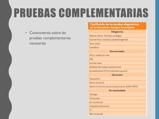 PRUEBAS COMPLEMENTARIAS
• Controversia sobre las
pruebas complementarias
necesarias
 