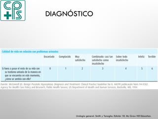 DIAGNÓSTICO
Urología general. Smith y Tanagho. Edición 18. Mc Graw Hill Education.
 