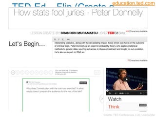 TED-Ed – Flip (Create a
Lesson)25
 Flip ―Peter Donnelly shows how stats fool
juries‖
Credits: TED Conferences, LLC, Used under
education.ted.com
 