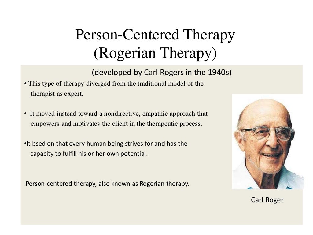 Person-Centered Therapy ( Rogerian Therapy)