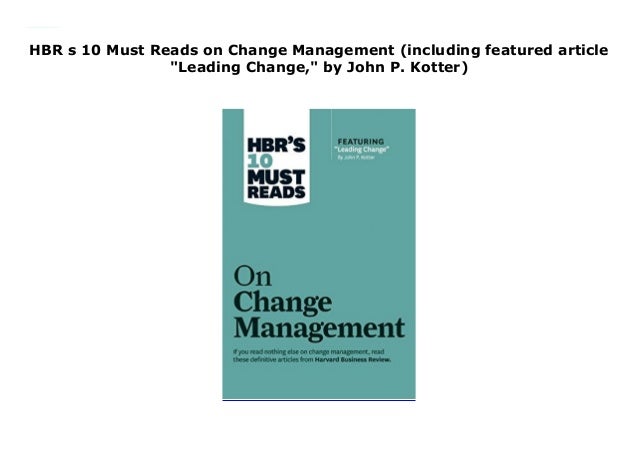 HBR s 10 Must Reads on Change Management (including featured article ...