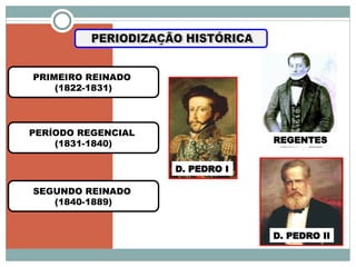 História do Brasil: Primeiro Reinado, Período Regencial e Segundo ...