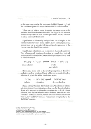 Rao, C. N. R.. Understanding Chemistry. 
: World Scientific Publishing Co., . p 242 
http://site.ebrary.com/id/10422534?ppg=242 
Copyright © World Scientific Publishing Co.. . All rights reserved. 
May not be reproduced in any form without permission from the publisher, 
except fair uses permitted under U.S. or applicable copyright law. 
89 
 