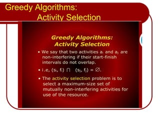 Greedy Algorithms:
Activity Selection
 