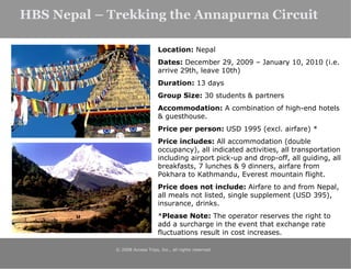 HBS Nepal – Trekking the Annapurna Circuit © 2008 Access Trips, Inc., all rights reserved  ,[object Object],[object Object],[object Object],[object Object],[object Object],[object Object],[object Object],[object Object],[object Object]