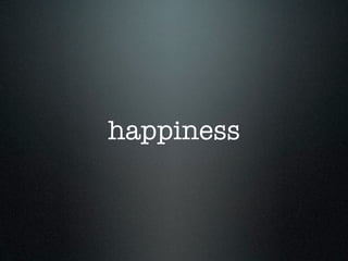 happiness
 