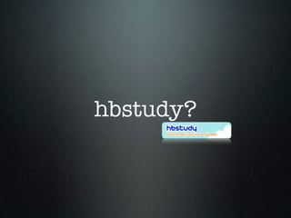 hbstudy?
 