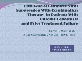 Carrie R. Wong. et al.
(J Clin Gastroenterol. Nov-2011;45:900–905)

PRESENTED BY

VINEET MISHRA

 