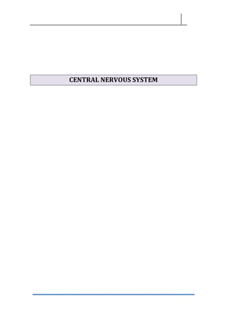 CENTRAL NERVOUS SYSTEM
 