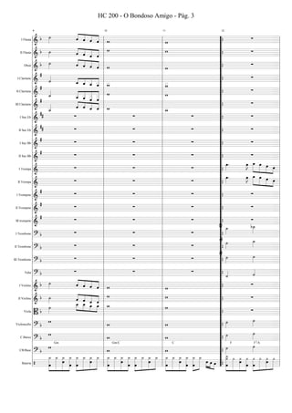 HC 200 - O Bondoso Amigo - Pág. 3
« « « «
« « « «
»»»
« « « « w
ˆ ˆ « «
∑
b ˙
I Flauta
ˆ ˆ l
l w
“{
====================================== l
l&
=
l
l w
“
l
l w
« « « «
b ˙
»»
« « « « l
∑
II Flauta
« « « «
ˆ ˆ « «
l
“{
l&
====================================== l
=
»
ˆ ˆ
l
l
“
l
« « « « l
˙
« « « «
»
« « « « l w
ˆ ˆ « «
∑
Oboé
ˆ ˆ
l w
“{
l & b »»
====================================== l
=
l
l
“
l #
l
∑
«
I Clarinete
« _ _ _ l _
«
l_
“{
l&
« « _ _ _
« «
====================================== l
«
˙
=
« « « w
_ « « «
« ˆ « «
ˆ
ˆ ˆ l
_
w
l
l_
“
l #
∑
«
II Clarinete
« _ _ _ l w
« « «
l w
“{
l====================================== l
&
«
=
«
_
˙
_ _ _ _
« « « «
«
_ « _ _ l
« « « ˆ
ˆ ˆ « «
« «
ˆ «
l
l
“
l #
« « « «
∑
III Clarinete
« « _ _ l _
«
l_
“{
l&
====================================== l
«
« « « « w
ˆ ˆ « «
=
_
« ˆ
ˆ
«
«
˙
w
l
l_
“
l ## _
l
∑
∑
∑
∑
I Sax Eb
l
“{
l&
l
====================================== l
=
l
l
“
l ##
l
∑
∑
∑
∑
II Sax Eb
l
“{
l&
l
====================================== l
=
l
l
“
l #
l
∑
∑
∑
∑
I Sax Bb l
l
“{
l
====================================== l
&
=
l
l
“
l #
l
∑
∑
∑
∑
II Sax Bb l
l
“{
l
====================================== l
&
=
œ »œ » »
»»»
»»J _ »»œ »œ »œ l
l
“ œ.
l
l
»»»
» » » »» »»
∑
∑
∑
I Trompa l
l
“{
l
====================================== l
&
=
œ _ »œ »œ
»»
»J »œ »» » »œ l
l
“ œ.
l
l
»» »»»
∑
∑
∑
II Trompa l
» » »» »»=
l
“{ »
l
====================================== l
&
l
l
“
l #
l
∑
∑
∑
∑
I Trompete l
l
“{
l
====================================== l
&
=
l
l
“
l #
l
∑
∑
∑
∑
II Trompete l
l
“{
l
====================================== l
&
=
l
l
“
l #
l
∑
∑
∑
∑
III trompete l
l
“{
l
====================================== l
&
=
% _
b_
»»»˙
_
»»»
l
l
“ ˙
l
l
»
∑
∑
∑
I Trombone l
b
l
“
l
====================================== l
?
=
%{
_
˙
»»
l
l
“ »˙
l
l
»
»
∑
∑
∑
II Trombone l
b
l
“{ »
l
====================================== l
?
=
%
l
l
“ ˙
l
l
»»»
˙
»
∑
∑
∑
III Trombone l
l
“ { »»
l
====================================== l
?b
=
l
l
“
l
l
«
∑
∑
∑
«
Tuba l
b
l
“{ «
l
˙
«
«
====================================== l
?
=
«
˙
l
l
“
l
« « « « l
« « « «
»»»
b ˙
ˆ ˆ « «
« « « « l w
∑
I Violino l
ˆ ˆ
l w
“{
====================================== l
&
=
l
l
“
l
« « « « l w
w
b ˙
»»
« « « «
∑
II Violino l
« « « « l
ˆ ˆ « «
l
“{
====================================== l
&
»
=
_ _ _ _ l _
»»»œ »»»œ ˆ ˆ
_ _ »»œ »»œ w
l
l w
“
l
»
˙
» » »
∑
b »»
Viola l
l
“{
l
====================================== l
B
=
l
l
“ ˙
l
l
»»
˙
w
»»»
»
w
w
Violoncello l
l
“{
l
====================================== l
?b
=
l
l
“ ˙
l
l
»»»
˙
w
»
C.Baixo l
b
l w
“ { »»
l w
====================================== l
?
=
Gm
l
l C
“ ˙F
l
l Gm/C
»»
˙F /A
w
»
CB/Base l
b
l w
“ { »»»
l w
====================================== l
?
=
_ »
¿
»»¿
_ _ _ _ _ _ _ _ l _ _ _ _ _ _ _ _ l _ _ _ _ _ _
l
»»»»¿ »»»»¿ »»»»¿ »»»»¿ »»»»¿ »»»»¿ »»»»¿ »»»»¿ ¿ ¿ ¿ »»»»¿ ¿ »»»»¿ »»»»¿ »»»»¿ ¿ ¿ ¿ ¿ ¿ »»»»¿ »»œ »œ »œ “ _ ¿ »¿ ¿ »¿ »¿ »¿ ¿ l
»»»» »»»» »»»œ
»»»»
»»»» »»»» »»»œ »»»» »»»»
»»» »» »œ »»» »» »» »œ »»»
Bateria l /
»»»œ »»» »»»œ »»»œ »»»œ »»» »»»œ »» ll »»»œ »»» »»»» »œ »»»œ »»» »»»œ »» ll »œ »»» »»»» »œ »œ »» » »» »» “ { »œ »»» »»»» »»œ »»œ »»» »»»» »»»=
“ »» » » »» »»
====================================== ll
l
»»
»»
»» »»
9

10

11

12

7

 