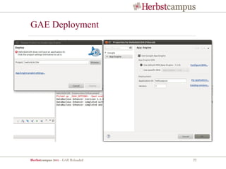 GAE Deployment




Herbstcampus 2011 – GAE Reloaded   22
 