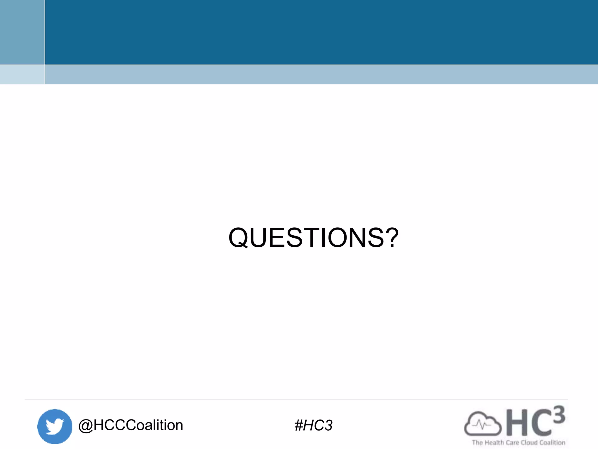 @HCCCoalition #HC3
QUESTIONS?
 