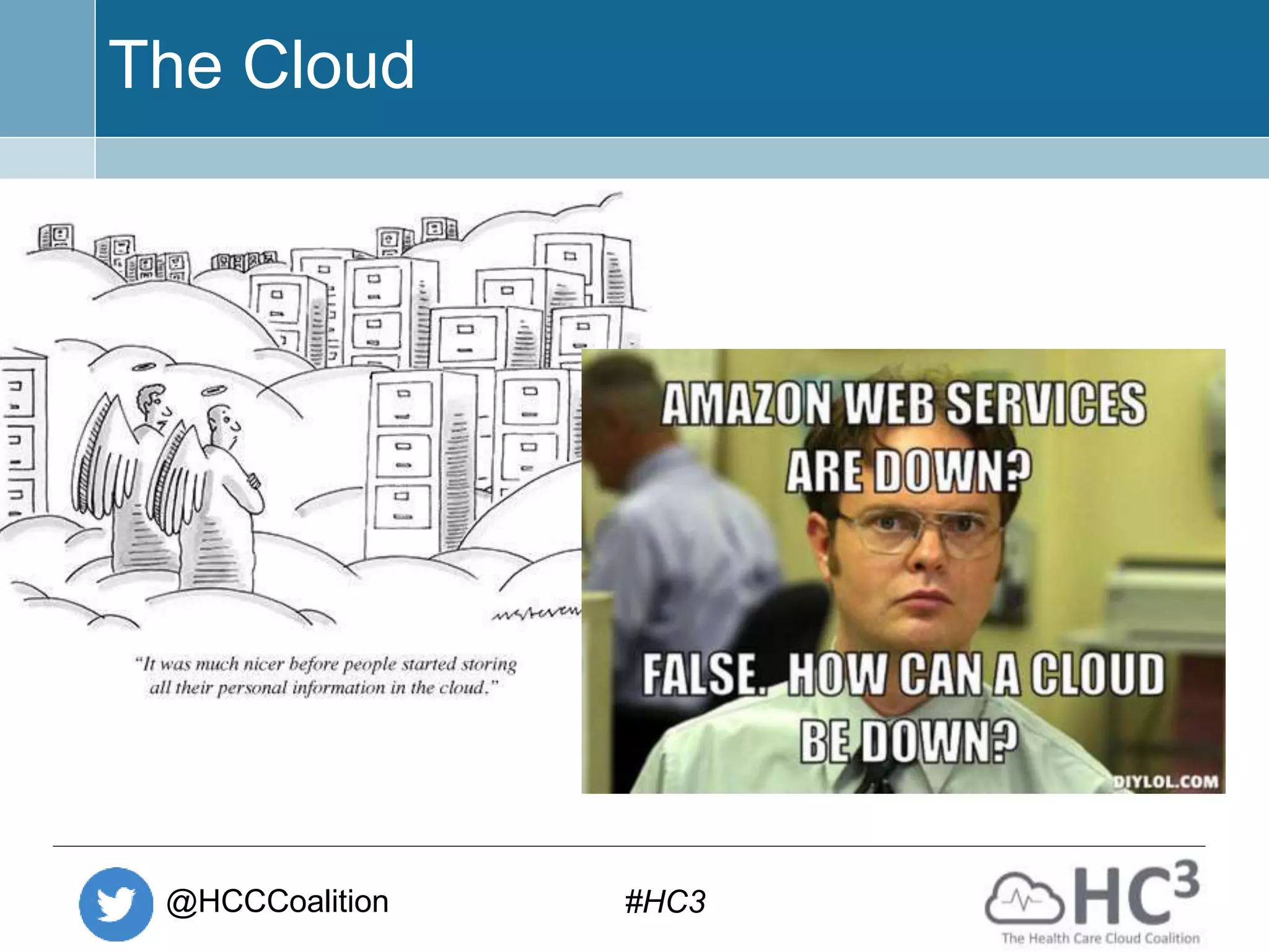 @HCCCoalition #HC3
The Cloud
 