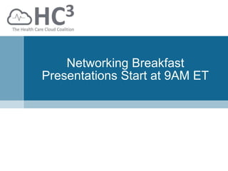 Networking Breakfast
Presentations Start at 9AM ET
 