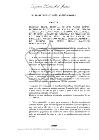 Superior Tribunal de Justiça
                  HABEAS CORPUS Nº 89.523 - SP (2007/0203385-1)


                           ...