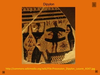 Dipylon




http://commons.wikimedia.org/wiki/File:Procession_Dipylon_Louvre_A547.jpg
 