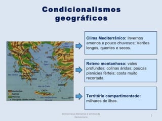 Democracia Ateniense e Limites da
                                    2
          Democracia
 