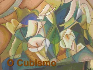 O Cubismo
 