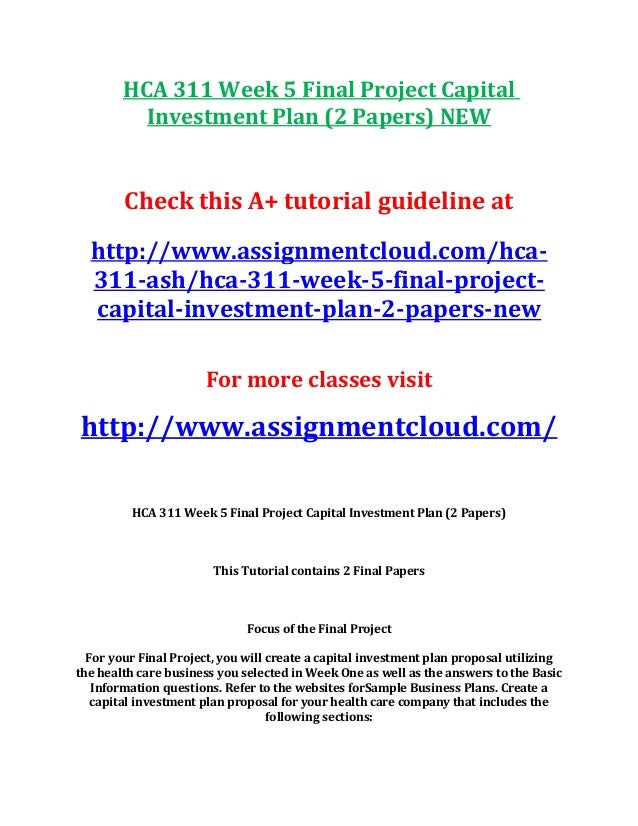 Hca 311 week 5 final project capital investment plan