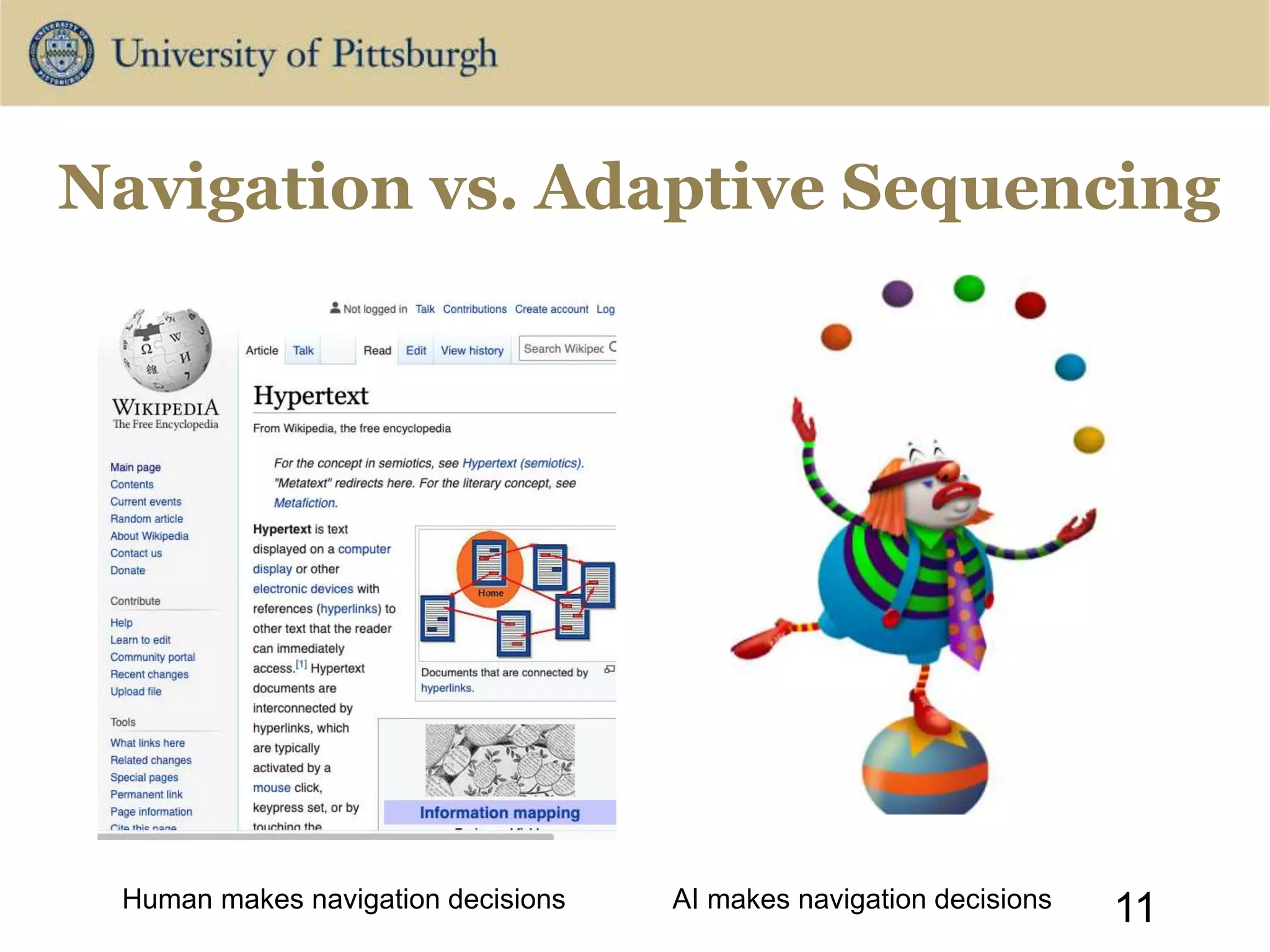Navigation vs. Adaptive Sequencing
11
Human makes navigation decisions AI makes navigation decisions
 