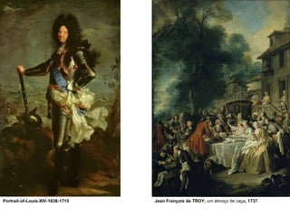 Jean François de TROY, um almoço de caça, 1737Portrait-of-Louis-XIV-1638-1715
 