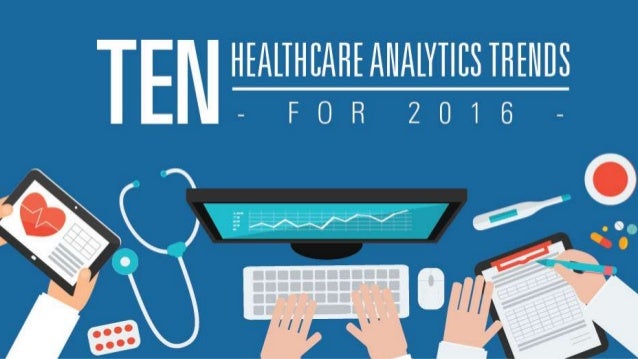 10 Healthcare Analytics Trends for 2016