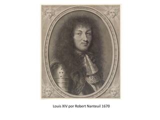 Louis XIV por Robert Nanteuil 1670
 