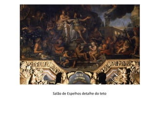 Salão de Espelhos detalhe do teto
 