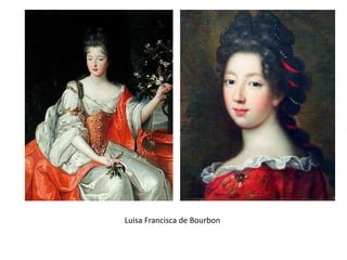 Luisa Francisca de Bourbon
 