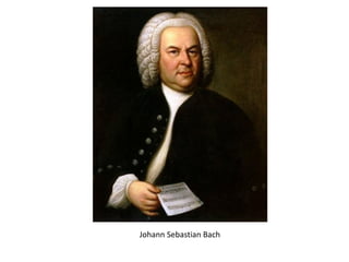 Johann Sebastian Bach
 